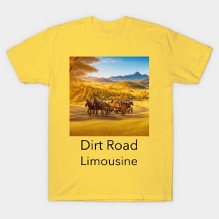 Dirt road limousine T-Shirt